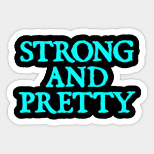 Strong And Pretty Sticker